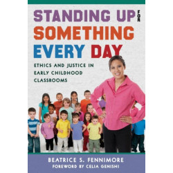 Standing Up for Something Every Day: Ethics and Justice in Early Childhood Classrooms