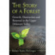 The Story of a Forest: Growth, Destruction and Renewal in the Upper Delaware Valley