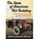 The State of American Hot Rodding: Interviews on the Craft and the Road Ahead