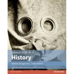 Edexcel GCSE (9-1) History Warfare through time, c1250–present Student Book