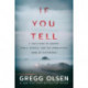 If You Tell: A True Story of Murder, Family Secrets, and the Unbreakable Bond of Sisterhood