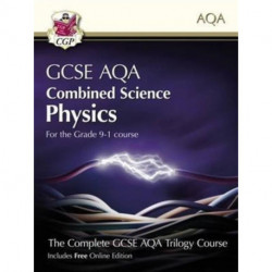 GCSE Combined Science Physics AQA Student Book (includes Online Edition, Videos and Answers)
