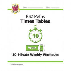 KS2 Year 5 Maths Times Tables 10-Minute Weekly Workouts