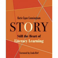 Story: Still the Heart of Literacy Learning