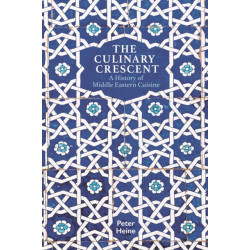 The Culinary Crescent: A History of Middle Eastern Cuisine