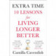 Extra Time: 10 Lessons for Living Longer Better