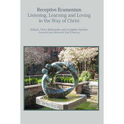 Receptive Ecumenism: Listening, Learning and Loving in the Way of Christ