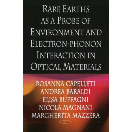 Rare Earths As A Probe of Environment & Electron-Phonon Interaction in Optical Materials