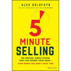 5-Minute Selling: The Proven, Simple System That Can Double Your Sales ... Even When You Don't Have Time