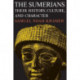 The Sumerians: Their History, Culture and Character