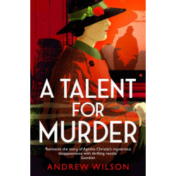 A Talent for Murder: A historical mystery thriller featuring Agatha Christie, perfect for fans of Golden Age crime