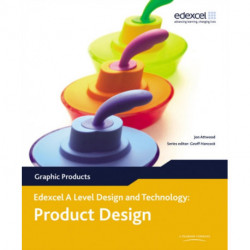 A A Level Design and Technology for Edexcel: Product Design: Graphic Products