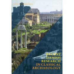 Recent Danish Research in Classical Archaeology.: Tradition & Renewal