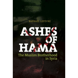Ashes of Hama: The Muslim Brotherhood in Syria