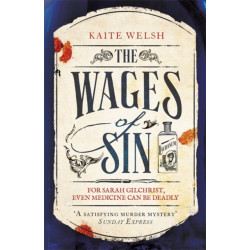 The Wages of Sin: A compelling tale of medicine and murder in Victorian Edinburgh