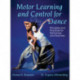 Motor Learning and Control for Dance: Principles and Practices for Performers and Teachers
