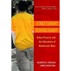 Streetsmart Schoolsmart: Urban Poverty and the Education of Adolescent Boys