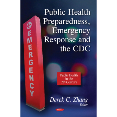 Public Health Preparedness, Emergency Response & the CDC