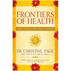 Frontiers Of Health: How to Heal the Whole Person