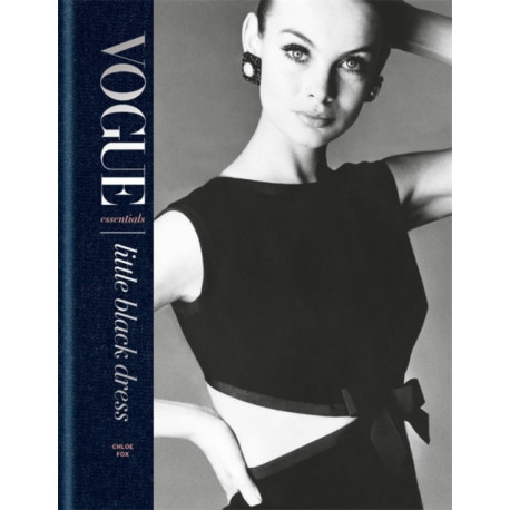 Vogue Essentials: Little Black Dress: A gorgeous celebration of a wardrobe icon
