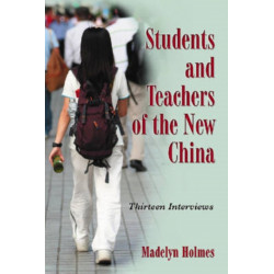 Students and Teachers of the New China: Thirteen Interviews