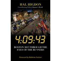 4:09:43: Boston 2013 Through the Eyes of the Runners