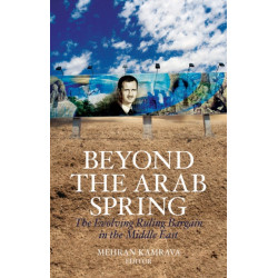Beyond the Arab Spring: The Evolving Ruling Bargain in the Middle East