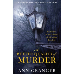 A Better Quality of Murder (Inspector Ben Ross Mystery 3): A riveting murder mystery from the heart of Victorian London