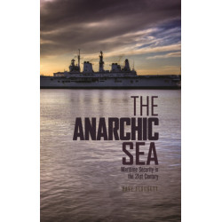 The Anarchic Sea: Maritime Security in the Twenty-First Century