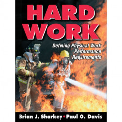 Hard Work: Defining Physical Work Performance Requirements