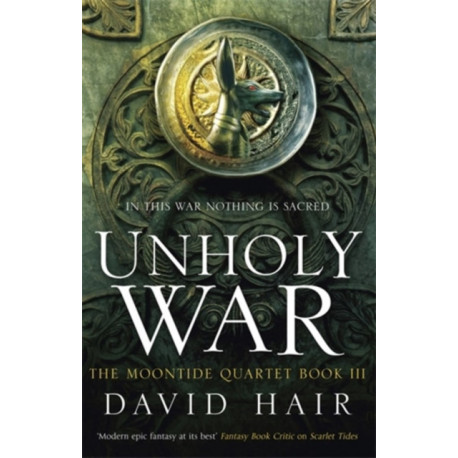 Unholy War: The Moontide Quartet Book 3
