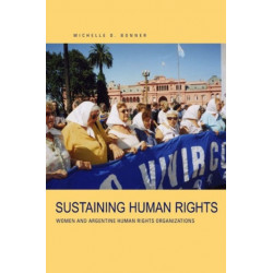Sustaining Human Rights: Women and Argentine Human Rights Organizations