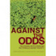 Against the Odds: Politicians, Institutions and the Struggle Against Poverty