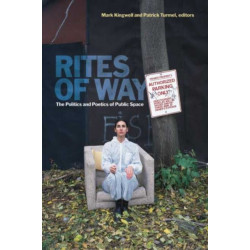 Rites of Way: The Politics and Poetics of Public Space