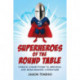 Superheroes of the Round Table: Comics Connections to Medieval and Renaissance Literature