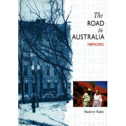 The Road to Australia: Memoirs