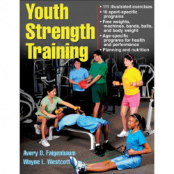 Youth Strength Training: Programs for Health, Fitness, and Sport