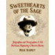 Sweethearts of the Sage: Biographies and Filmographies of 258 Actresses Appearing in Western Movies