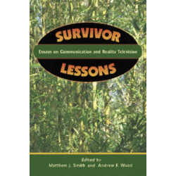 Survivor Lessons: Essays on Communication and Reality Television