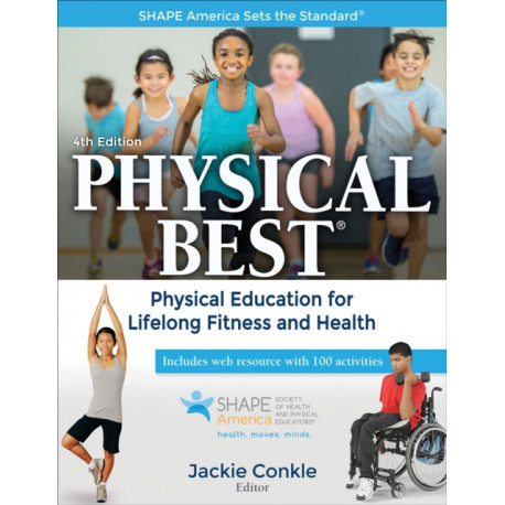 Physical Best: Physical Education for Lifelong Fitness and Health