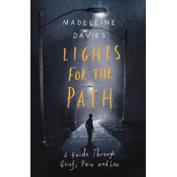 Lights For The Path: A Guide Through Grief, Pain and Loss