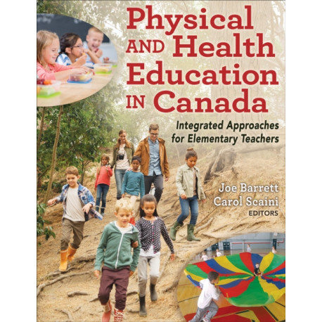 Physical and Health Education in Canada: Integrated Approaches for Elementary Teachers