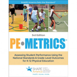 PE Metrics: Assessing Student Performance Using the National Standards & Grade-Level Outcomes for K-12 Physical Education