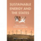 Sustainable Energy and the States: Essays on Politics, Markets and Leadership