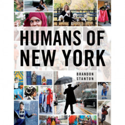 Humans of New York: Photographs and Stories from the City Streets