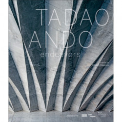 Tadao Ando: Endeavours