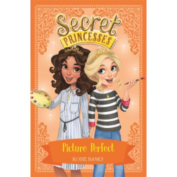 Secret Princesses: Picture Perfect: Book 12