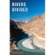 Rivers Divided: Indus Basin Waters in the Making of India and Pakistan