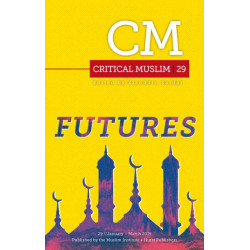 Critical Muslim 29: Futures