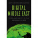 Digital Middle East: State and Society in the Information Age